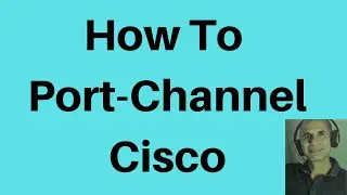 How to Configure Port-Channel Cisco