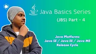 Java Platforms | Java SE/EE/ME | Release Cycle | Java Basics Series(JBS) | Part 4 | Spunky Quark