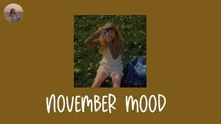 November Mood  - indie chill vibe playlist