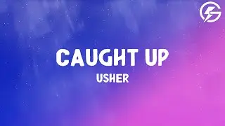 Usher - Caught Up (Lyrics)