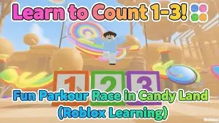 Learn to Count 1-2-3! 🔢 Fun Parkour Race in Candy Land (Roblox Learning) #Roblox