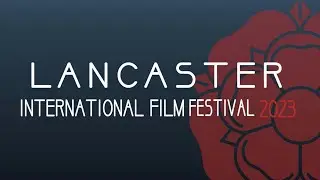 LANCASTER INTERNATIONAL FILM FESTIVAL