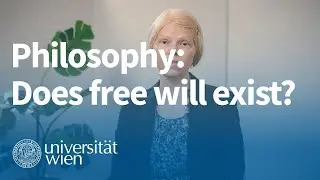 Does free will exist? Philosopher from University of Vienna explains