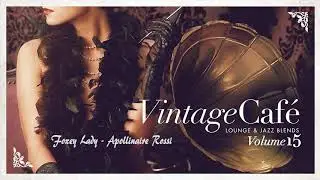 Foxey Lady - Apollinaire Rossi VINTAGE CAF&Eacute; VOL 15