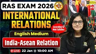 India-Asean Relation | International Relations for RAS Exam 2026 | English Medium | Kirti Ma'am