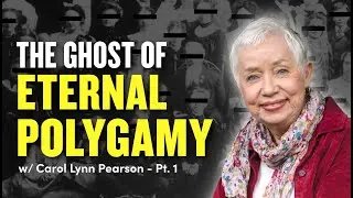 Mormon Stories #860: Carol Lynn Pearson - The Ghost of Eternal Polygamy Pt. 1