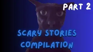 Cat Scary Stories Compilation Part 2