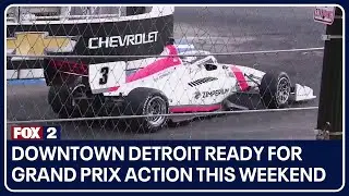 Downtown Detroit ready for Grand Prix action this weekend