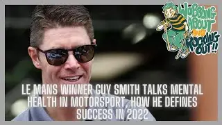 Le Mans winner Guy Smith talks success in racing, Greenlight Sports supporting young drivers