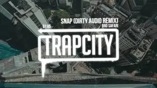 Bro Safari - Snap (Dirty Audio Remix)