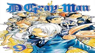 Opinion Y Resumen Del Tomo 9 De D Gray man (Primeras Impresiones)