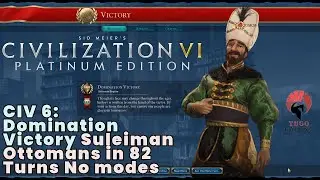 CIV 6: Domination Victory in 82 Turns - Suleiman Ottomans - Full Game (60FPS | No Commentary)