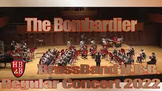 The Bombardier (Peter Graham) BrassBand H.B.B. Regular Concert 2022