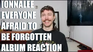 IONNALEE - EVERYONE AFRAID TO BE FORGOTTEN ALBUM REACTION