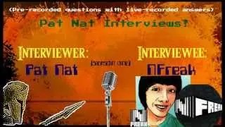 Pat Nat Interviews NFreak! [S1E3]