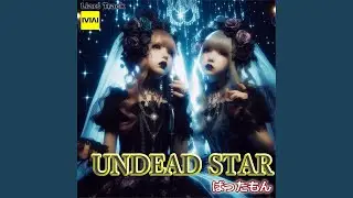 UNDEAD STAR (Pop Song Version)