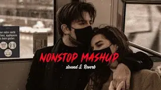 Best Lofi Mashup Songs 2025 💖 | Nonstop Mashup Songs