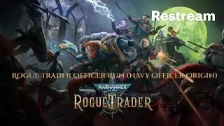 Command in the Void &ndash; Rogue Trader Officer Run (Navy Officer Origin) &ndash; 2025.12.10