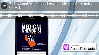 90 Advanced Mnemonics Creation - Medical Mnemonics Series 4