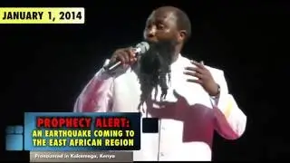 A VIOLENT EARTHQUAKE SHAKES EAST AFRICAN REGION: PROPHECY FULFILLED - PROPHET DR. OWUOR