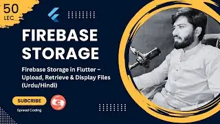 50- Firebase Storage in Flutter – Upload, Retrieve & Display Files (Urdu/Hindi)