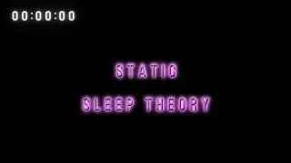 Sleep Theory - Static [Lyrics]