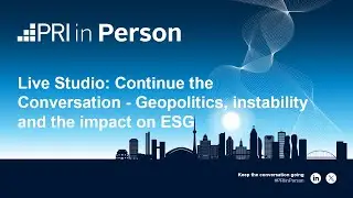Live Studio: Continue the Conversation - Geopolitics, instability and the impact on ESG