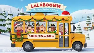 Música de Natal para Crianças | Aprenda as VOGAIS (A E I O U) com o ÔNIBUS da Alegria | LALÁBOOOMM