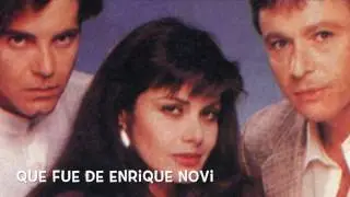 Que fue de Enrique Novi    Protagonista de 