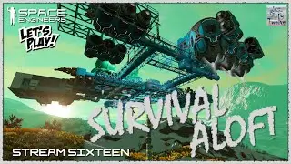 Survival Aloft Stream 16 (Space Engineers)