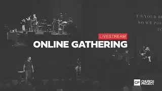 Church Project Online Gathering
