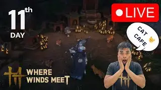 [🔴LIVE] - TERA BHAI AUR WHERE WINDS MEET | DAY 11