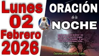 Oraci&oacute;n de La Noche Lunes 02 Febrero 2026