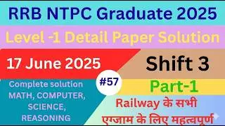 Solving RRB NTPC PYQ 17 june 2025 shift 3 part 1 #rrbntpc #rrbgroupd #rpfsi