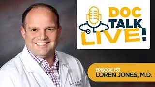 Episode 153: Doc Talk Live! Sleep Apnea and Inspire Therapy with Loren Jones, M.D.