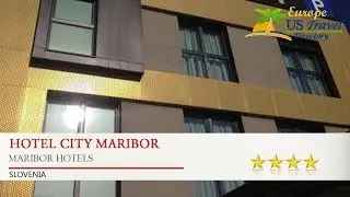 Hotel City Maribor - Maribor Hotels, Slovenia