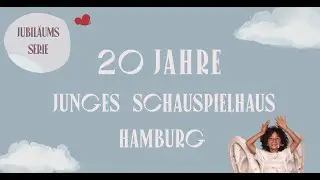 20 Jahre Junges SchauSpielHaus Hamburg: Folge 1
