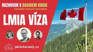 Jak z&iacute;skat LMIA pracovn&iacute; povolen&iacute; do Kanady - David Kika