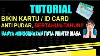 TUTORIAL MEMBUAT ID CARD | ANTI PUDAR BERTAHUN-TAHUN | MENGGUNAKAN TINTA BIASA/DYEBASE !!!