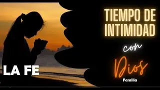 Tiempo de Intimidad LA FE