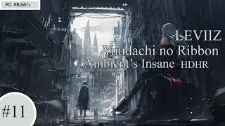 Leviiz - Yuudachi no Ribbon Ambient's Insane HDHR | #11