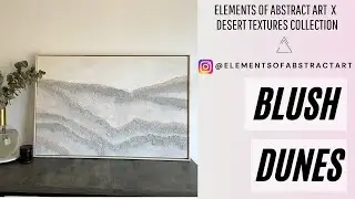 BLUSH DUNES ABSTRACT ARTWORK: ELEMENTS OF ABSTRACT ART x DESERT TEXTURES