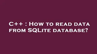 C++ : How to read data from SQLite database?