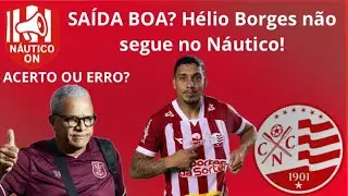 Hélio Borges DEIXA o Náutico! Foi boa a saída? Minha opinião!