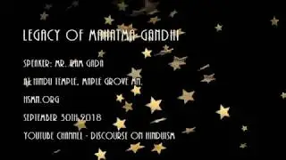 'Legacy of Mahatma Gandhi'   Speaker: Mr. Ram Gada