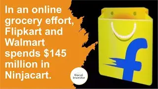 In an online #grocery effort, #Flipkart and #Walmart spends $145 million in #Ninjacart