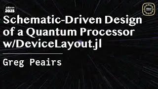 Схематическое проектирование квантового процессора с использованием DeviceLayout.jl | Peairs | Ju...