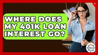 Where Does My 401k Loan Interest Go? - Get Retirement Help