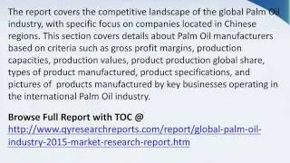 Global Palm Oil Industry 2015 Market Research, Analysis, Growth, Trends And Forecast