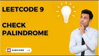 LeetCode - Easy - Arrays and Strings - Problem#9 - Check Palindrome